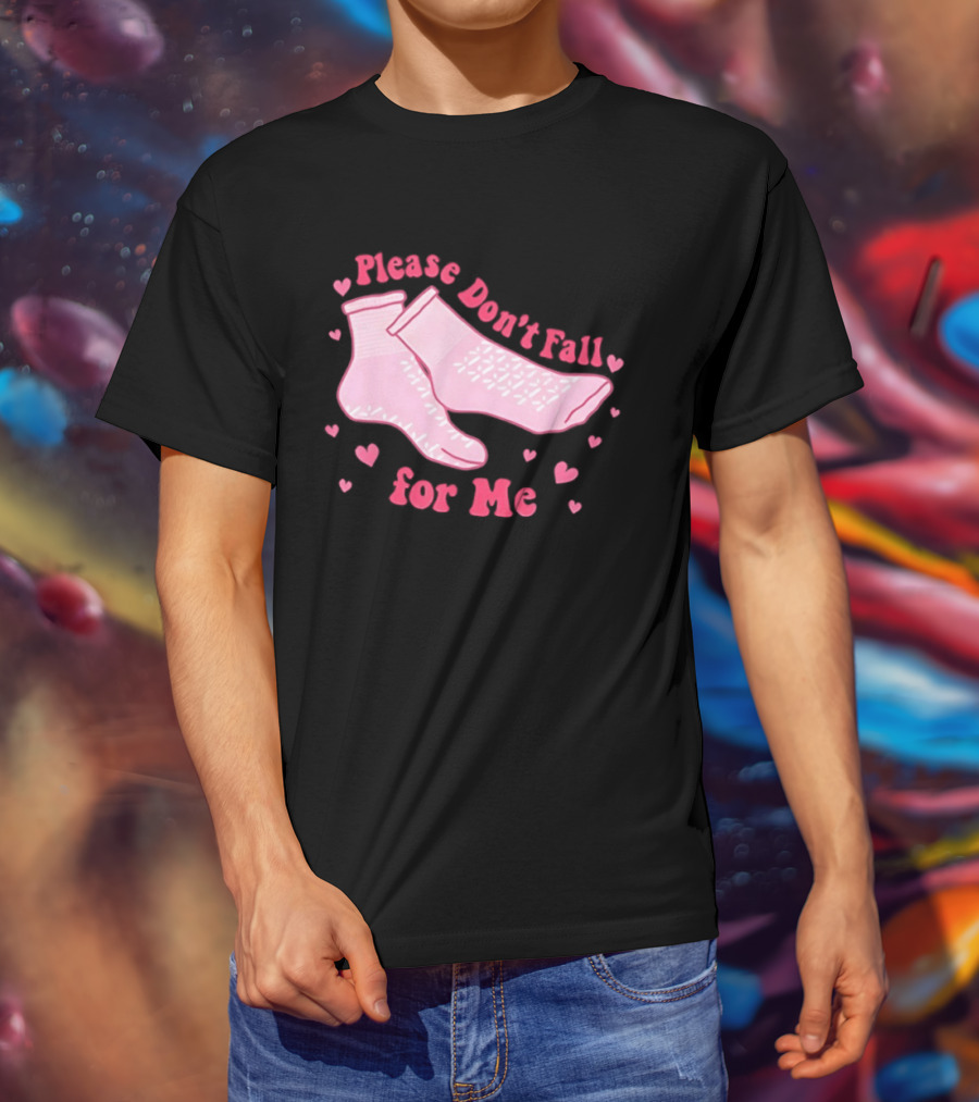 Nurse Valentine Pink Socks Please Don’t Fall For Me T-Shirt