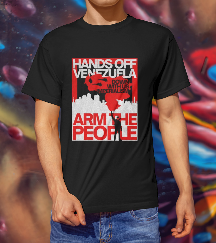 Hands Off Venezuela Arm The People Map And Cityscape Activism T-Shirt