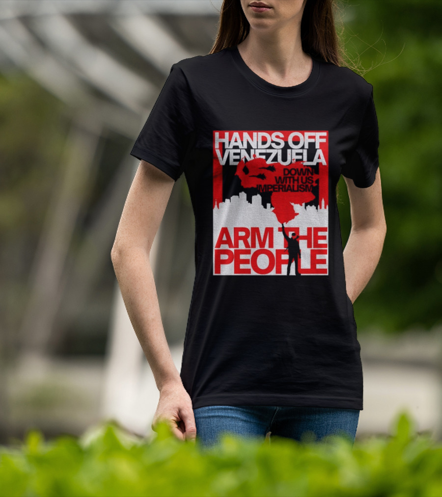 Hands Off Venezuela Arm The People Map And Cityscape Activism T-Shirt