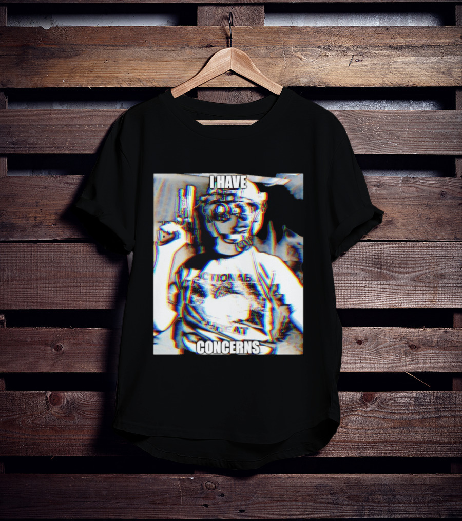I Have Concerns Actionable Threat Optical Gear Gun Holder T-Shirt