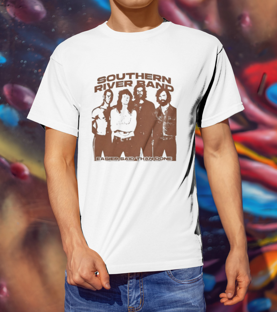 Southern River Band Easier Said Than Done T-Shirt