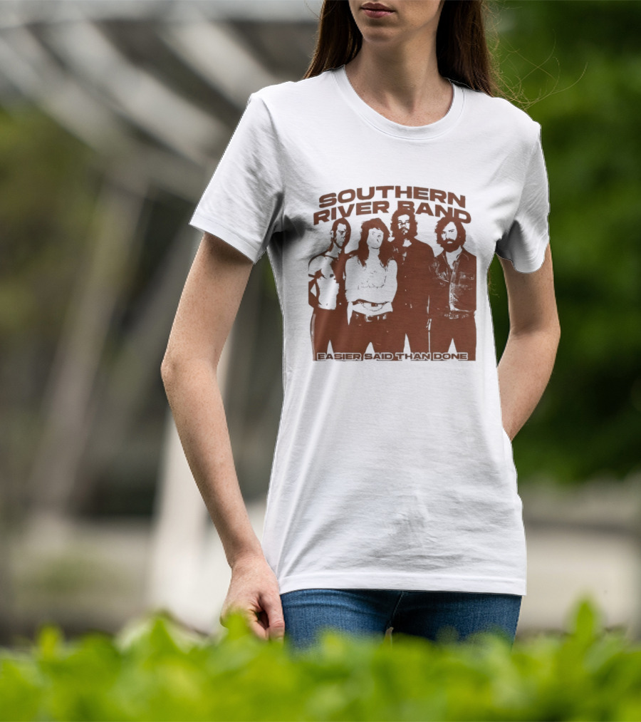 Southern River Band Easier Said Than Done T-Shirt