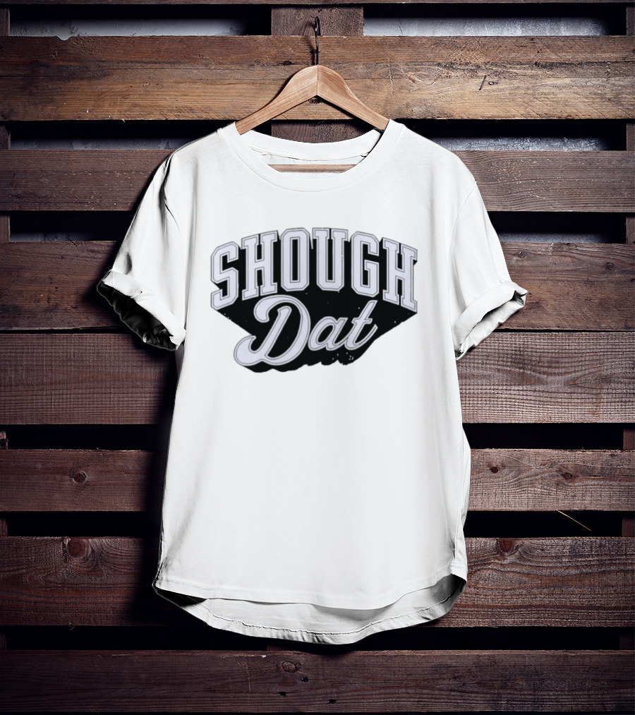 Shough Dat New Orleans Saints Football Tyler Shough 6 T-Shirt