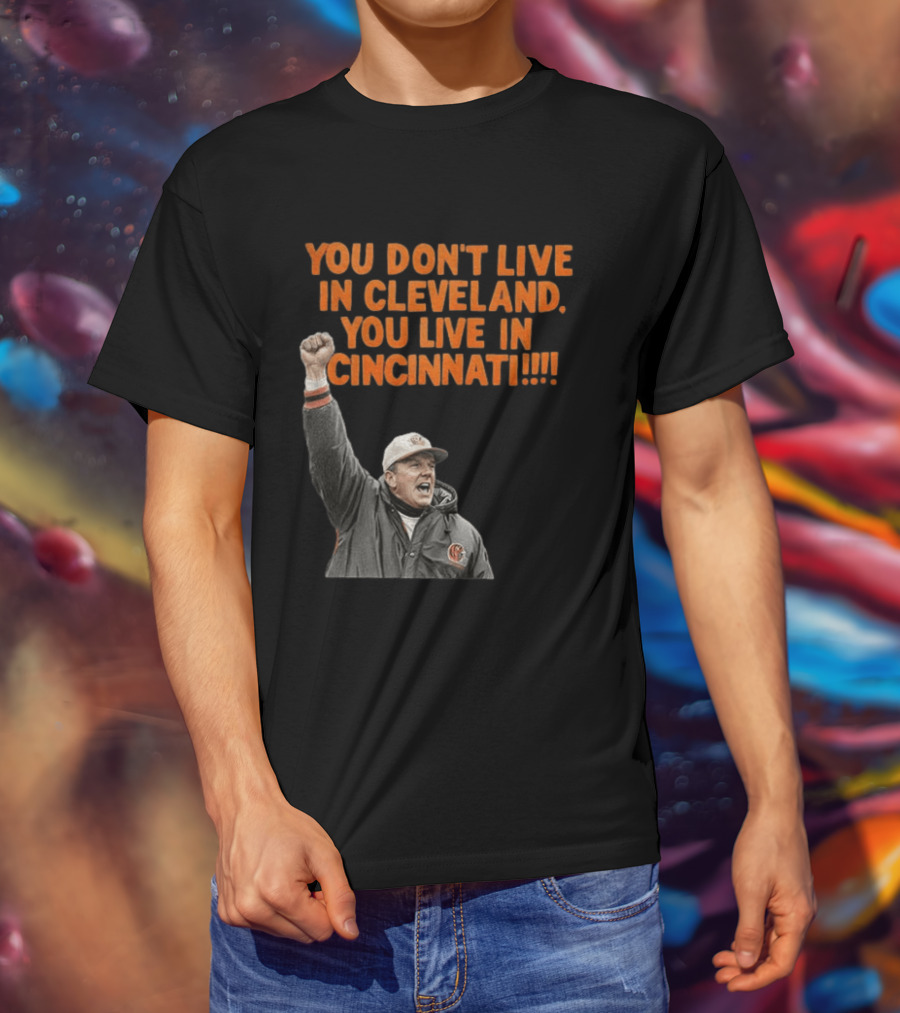 Bill Musgrave You Don’t Live In Cleveland You Live In Cincinnati T-Shirt