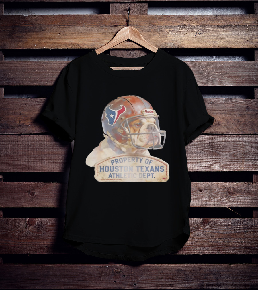 Bulldog With Houston Texans Helmet Property Of Houston Texans Athletic Dept T-Shirt