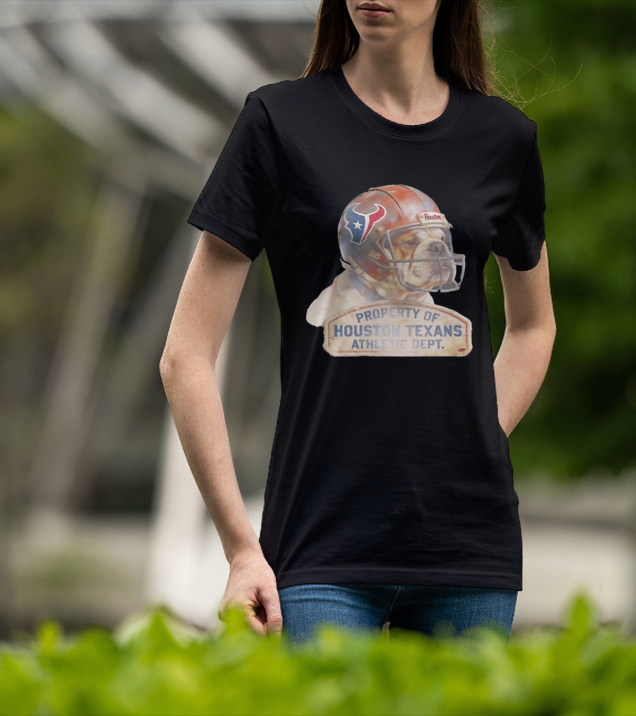 Bulldog With Houston Texans Helmet Property Of Houston Texans Athletic Dept T-Shirt