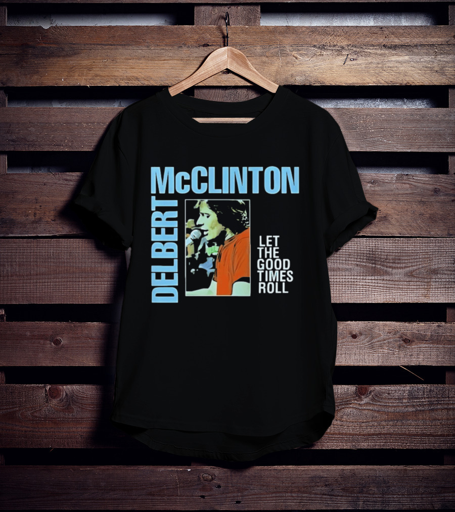 Delbert McClinton Let The Good Times Roll Singer Musician Performance T-Shirt