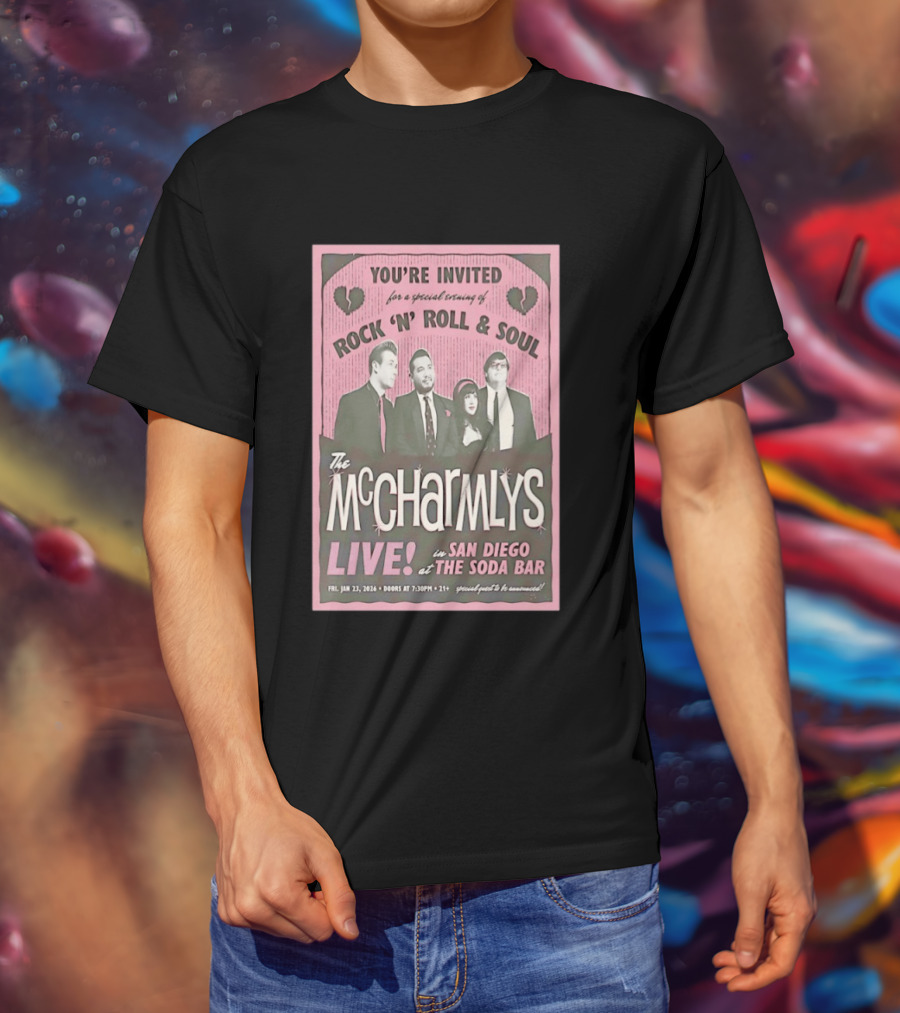 The McCharmlys Live Rock 'N' Roll And Soul San Diego Soda Bar January 23 2026 Event Invitation T-Shirt