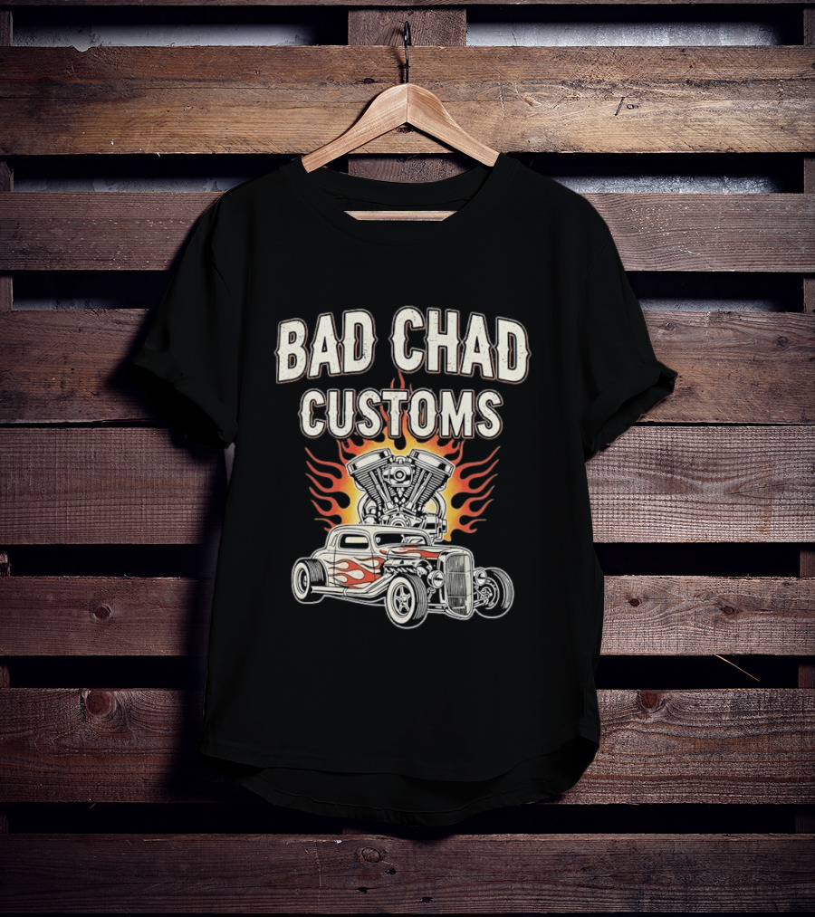 Bad Chad Customs Hot Rod Car Flames Engine T-Shirt