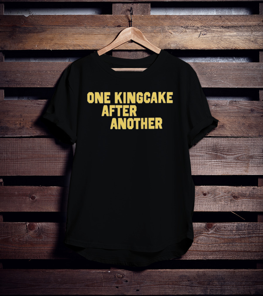 One Kingcake After Another Festival Fun Mardi Gras Celebration T-Shirt