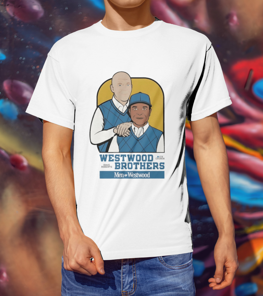 Dave Roberts Mick Cronin Westwood Brothers Men Of Westwood T-Shirt