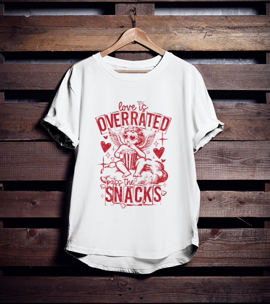 Love Is Overrated Pass The Snacks Valentine's Day Cupid And Hearts T-Shirt