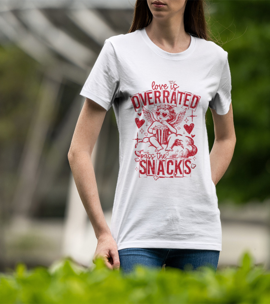 Love Is Overrated Pass The Snacks Valentine's Day Cupid And Hearts T-Shirt