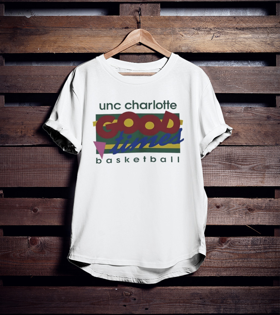 UNC Charlotte Good Times Basketball T-Shirt