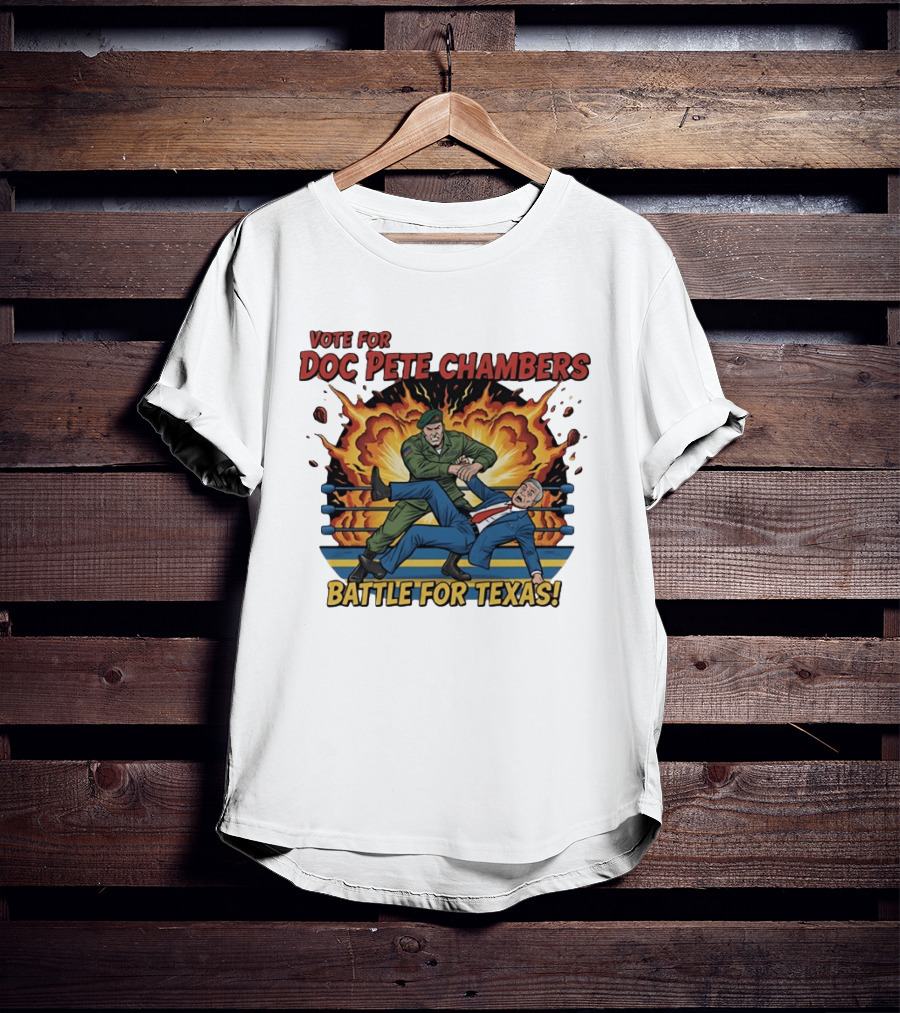 Vote For Doc Pete Chambers Battle For Texas Wrestling Showdown T-Shirt