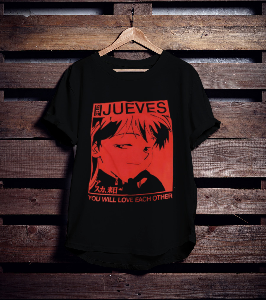 Asuka Langley Soryu Feliz Jueves You Will Love Each Other T-Shirt