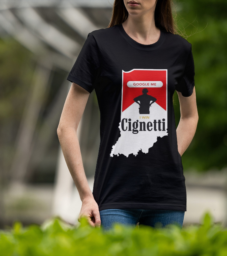 Google Me I Win Cignetti Indiana Hoosiers T-Shirt