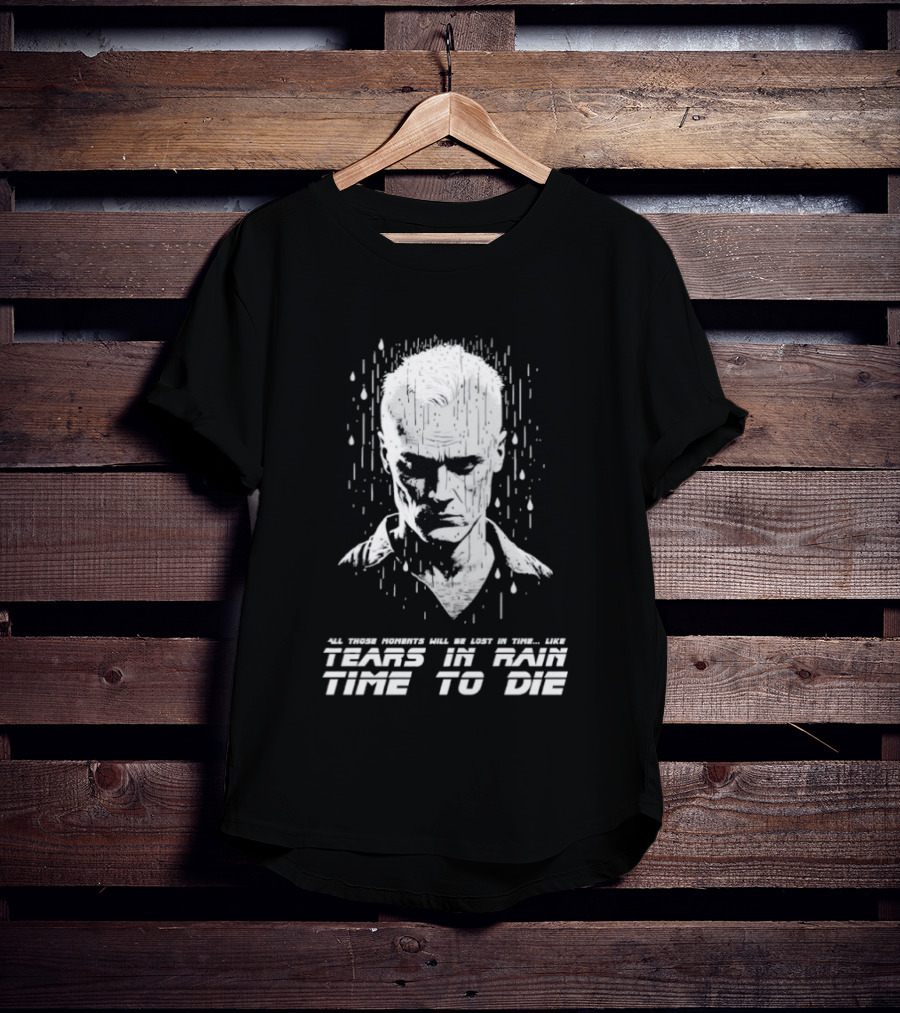 Tears In Rain Time To Die All Those Moments Lost In Time T-Shirt