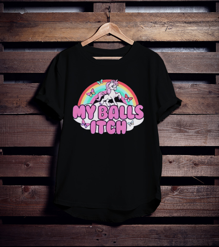 My Balls Itch Unicorn Rainbow Butterflies T-Shirt