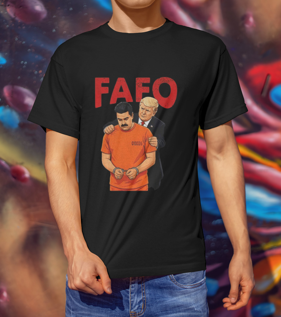 FAFO Trump Nicolas Maduro 010326 T-Shirt