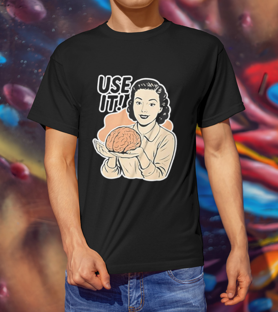 Use It Brain T-Shirt
