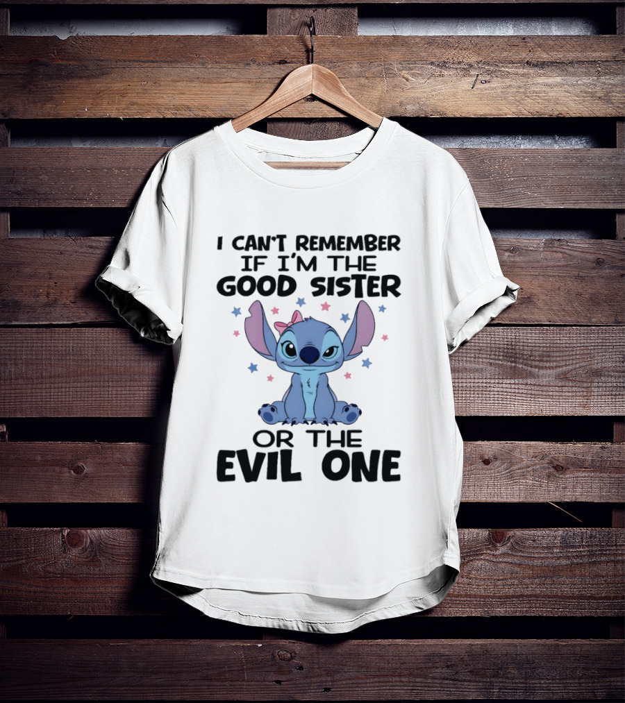 Stitch Disney Quote Can't Remember Good Sister Evil One T-Shirt