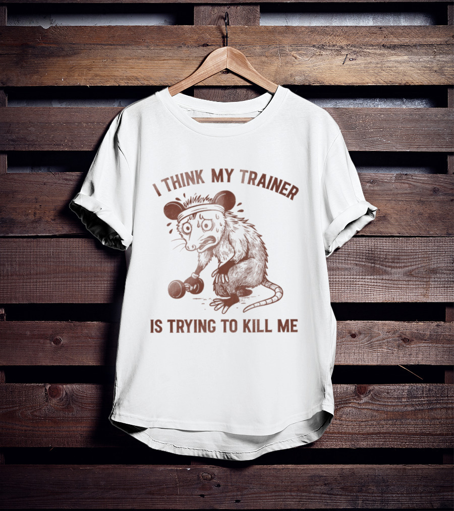 I Think My Trainer Is Trying To Kill Me Rat Funny Gym T-Shirt