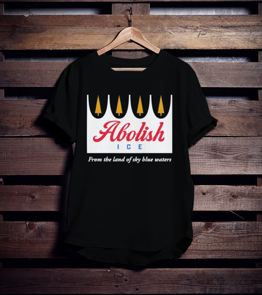 Abolish ICE Minnesota Land Of Sky Blue Waters Iconic Pine Trees T-Shirt