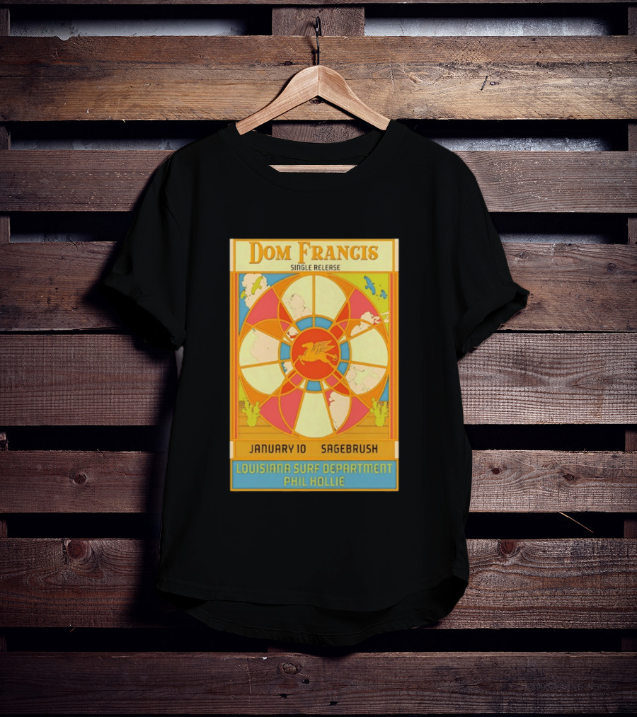 Dom Francis Single Release Sagebrush January 10 Louisiana Surf Department Phil Hollie T-Shirt