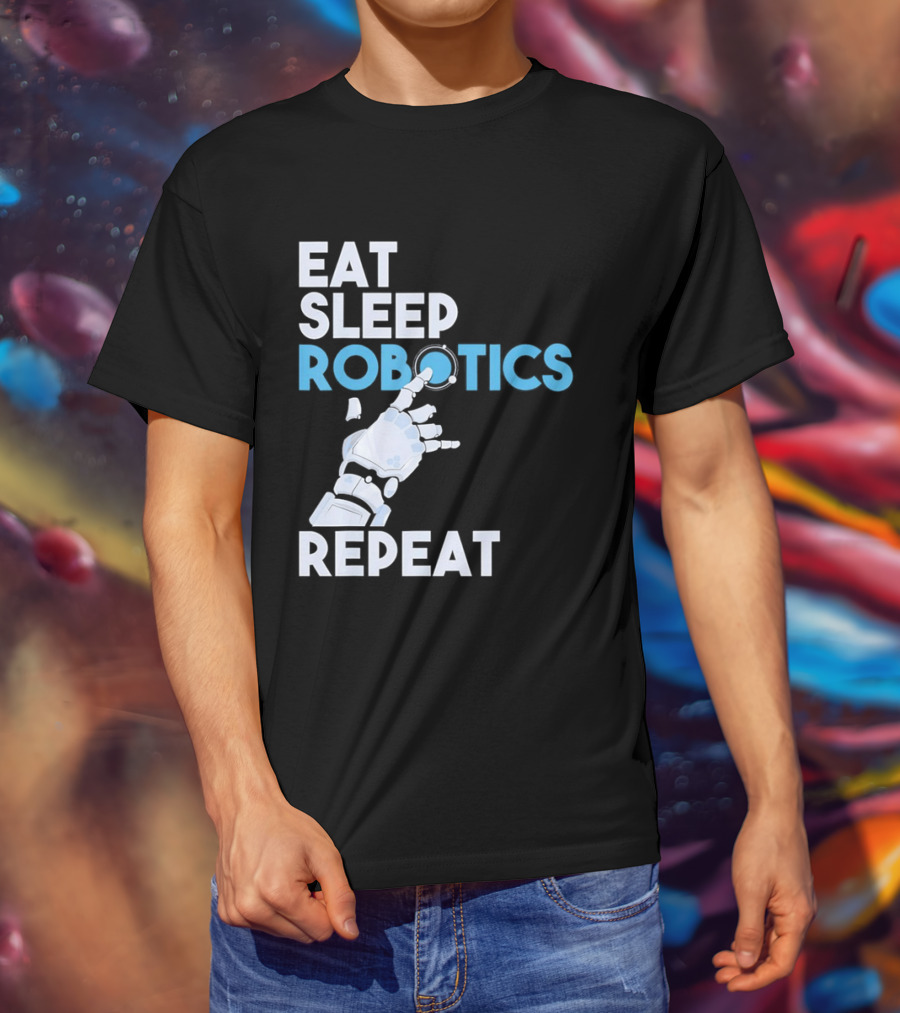 Eat Sleep Robotics Repeat Robotic Hand Motif T-Shirt
