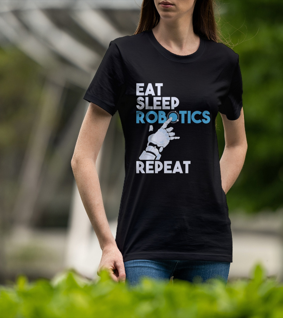 Eat Sleep Robotics Repeat Robotic Hand Motif T-Shirt