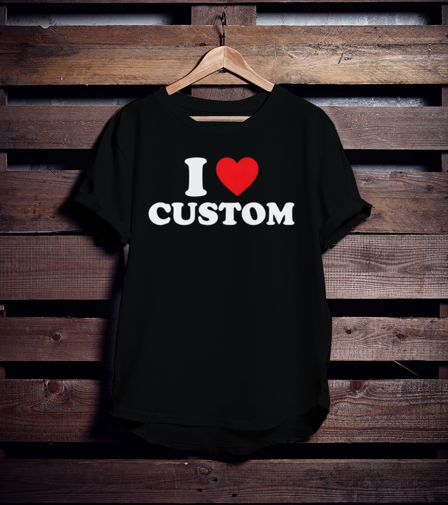 I Love Heart Custom Valentines Day T-Shirt