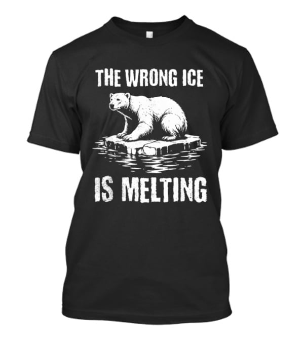 Polar Bear On Ice Floe The Wrong Ice Is Melting Conservation Message T-Shirt