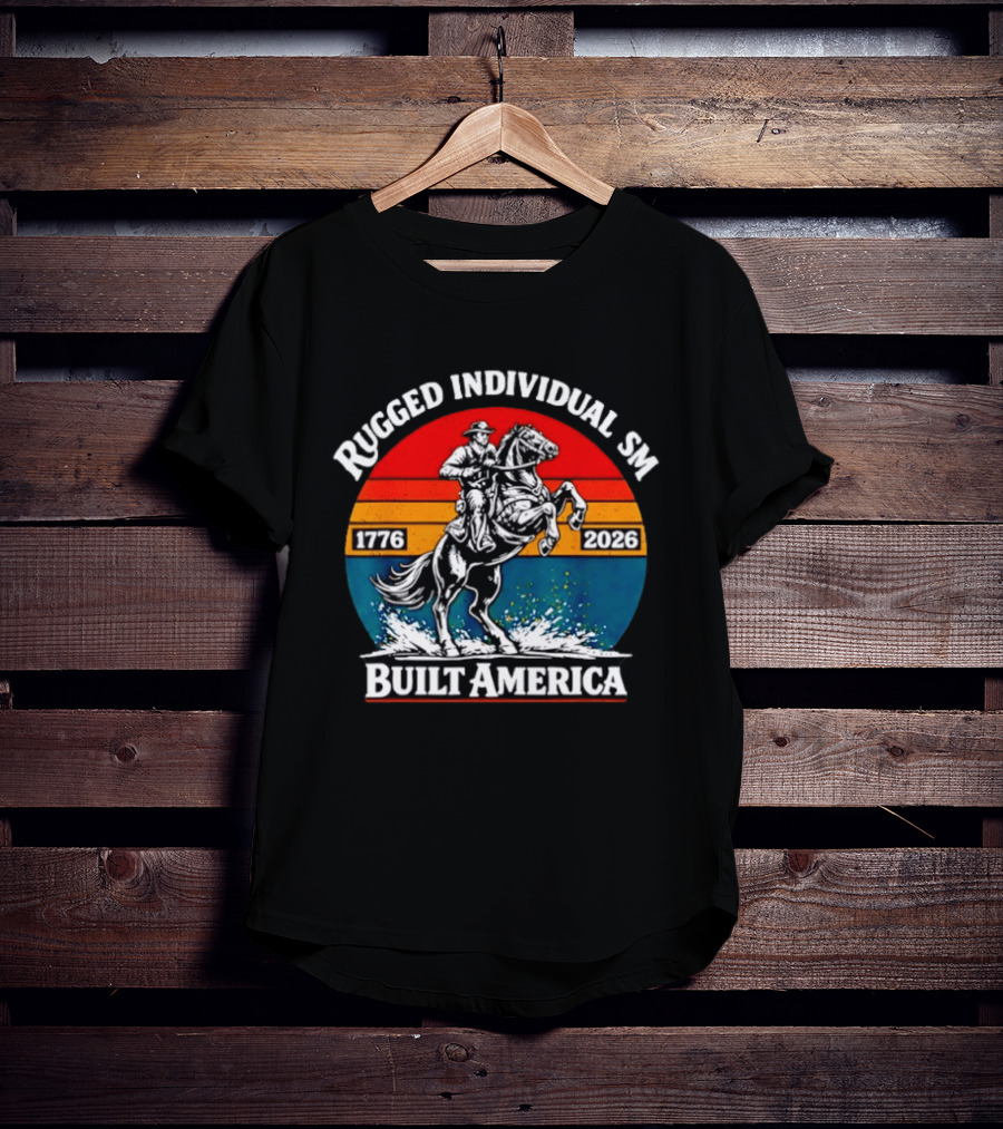 Rugged Individualism 1776 2026 Built America Retro Vintage USA Flag Patriotic T-Shirt