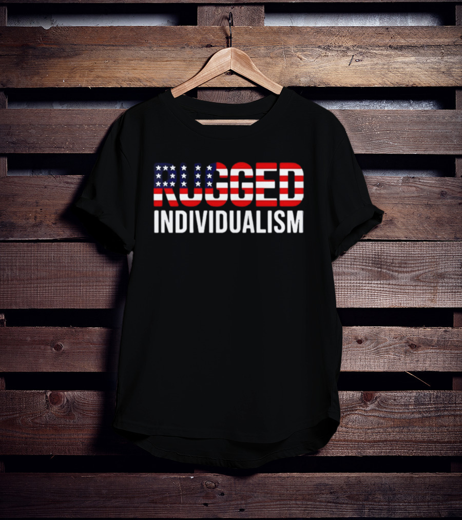 Rugged Individualism American Flag Stars And Stripes T-Shirt