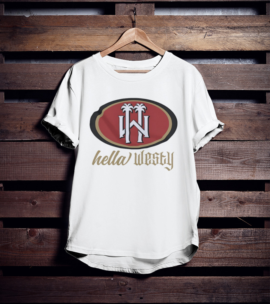 Hella Westy 49ers Style San Francisco Iconic T-Shirt