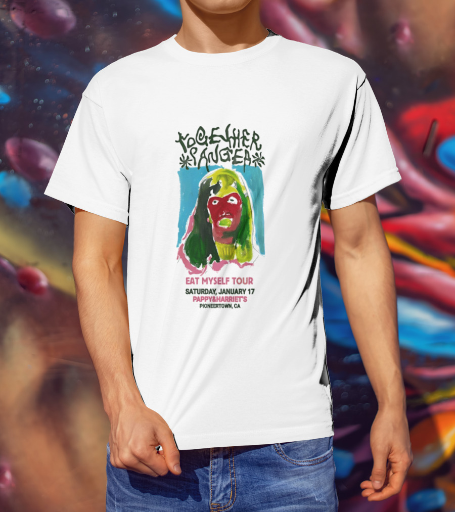 Together Pangea Eat Myself Tour Pappy & Harriet's Pioneertown CA Saturday January 17 T-Shirt