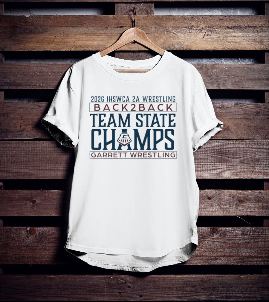 2026 IHSWCA 2A Wrestling Back2Back Team State Champs Garrett Wrestling T-Shirt