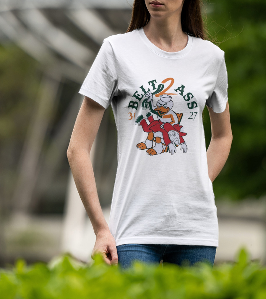 Belt 2 Ass 31 27 Miami Hurricanes Victory Celebration T-Shirt
