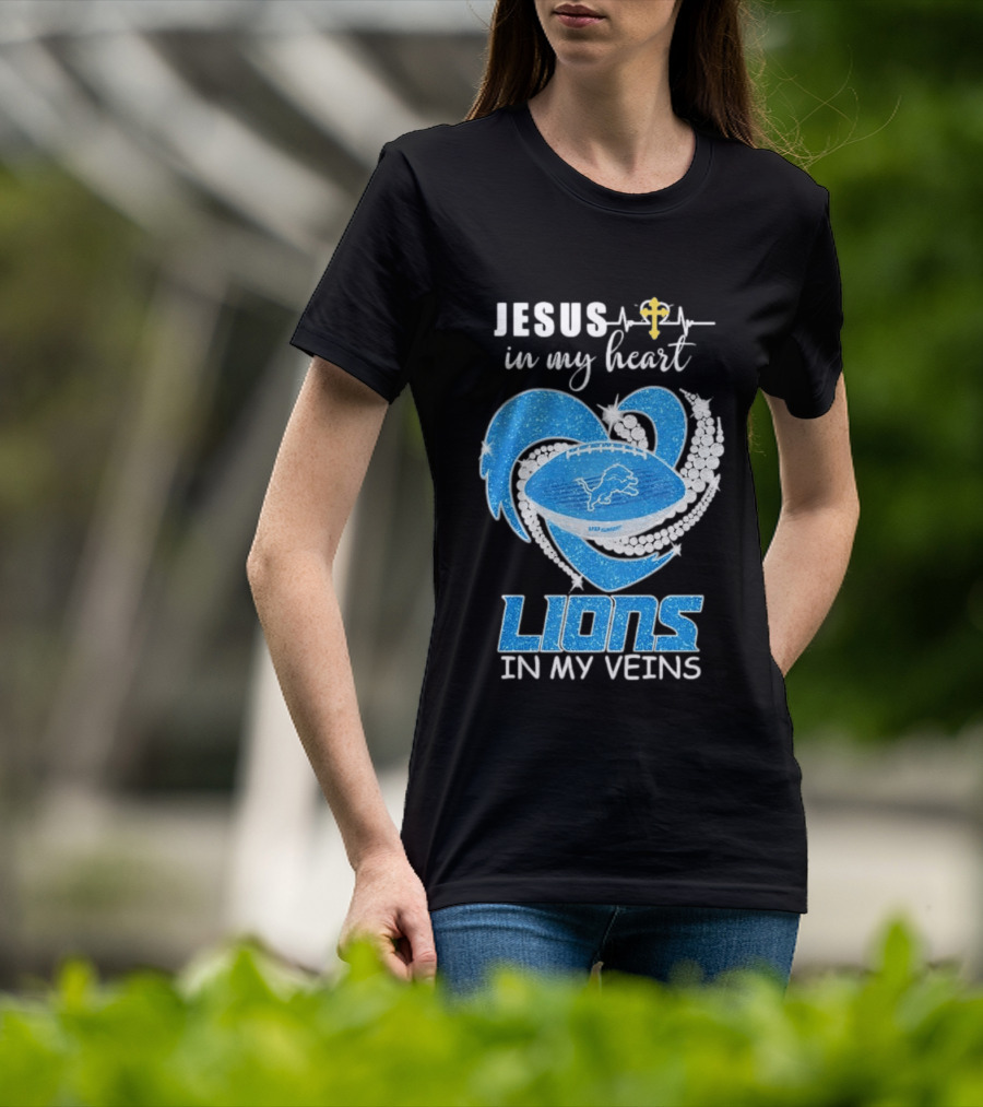 Jesus In My Heart Detroit Lions In My Veins T-Shirt