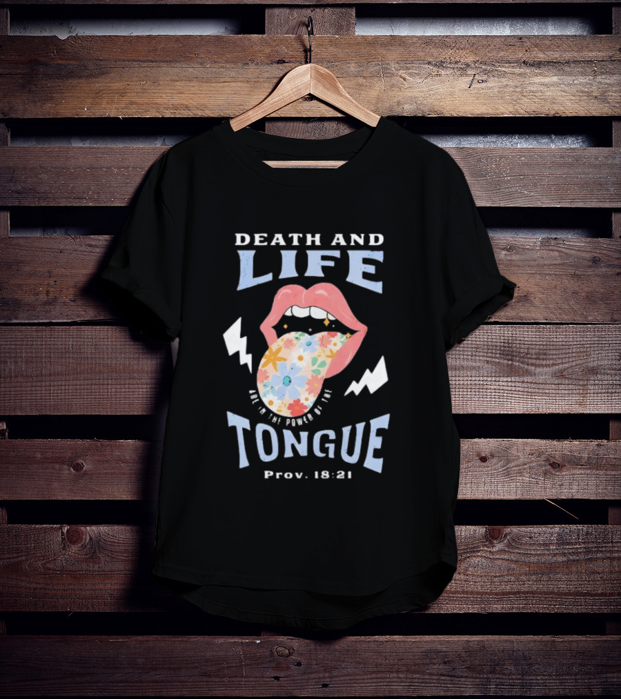 Death And Life Power Of The Tongue Proverbs 18:21 Floral T-Shirt