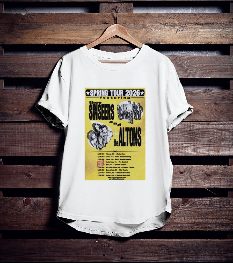 The Sinseers And The Altons Spring Tour 2026 Featuring Tijuana Chico Santa Cruz Napa San Luis Obispo Bakersfield Ventura T-Shirt