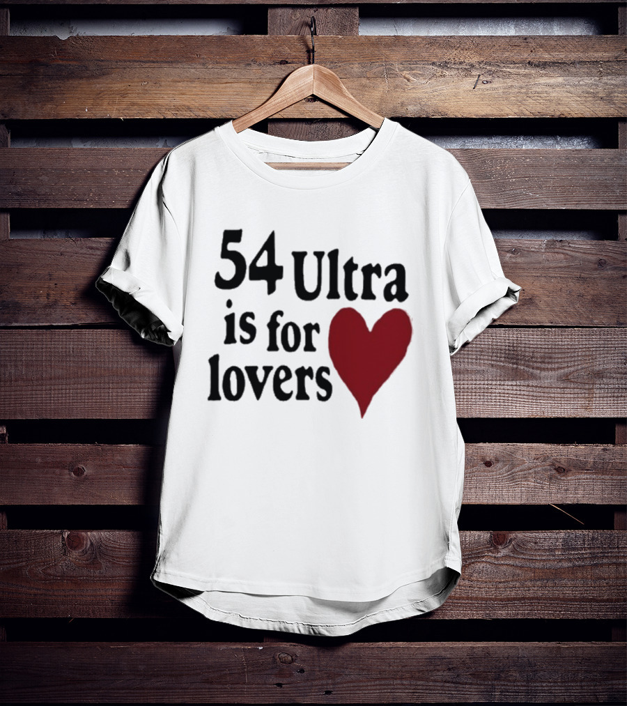 54 Ultra Is For Lovers Heart T-Shirt