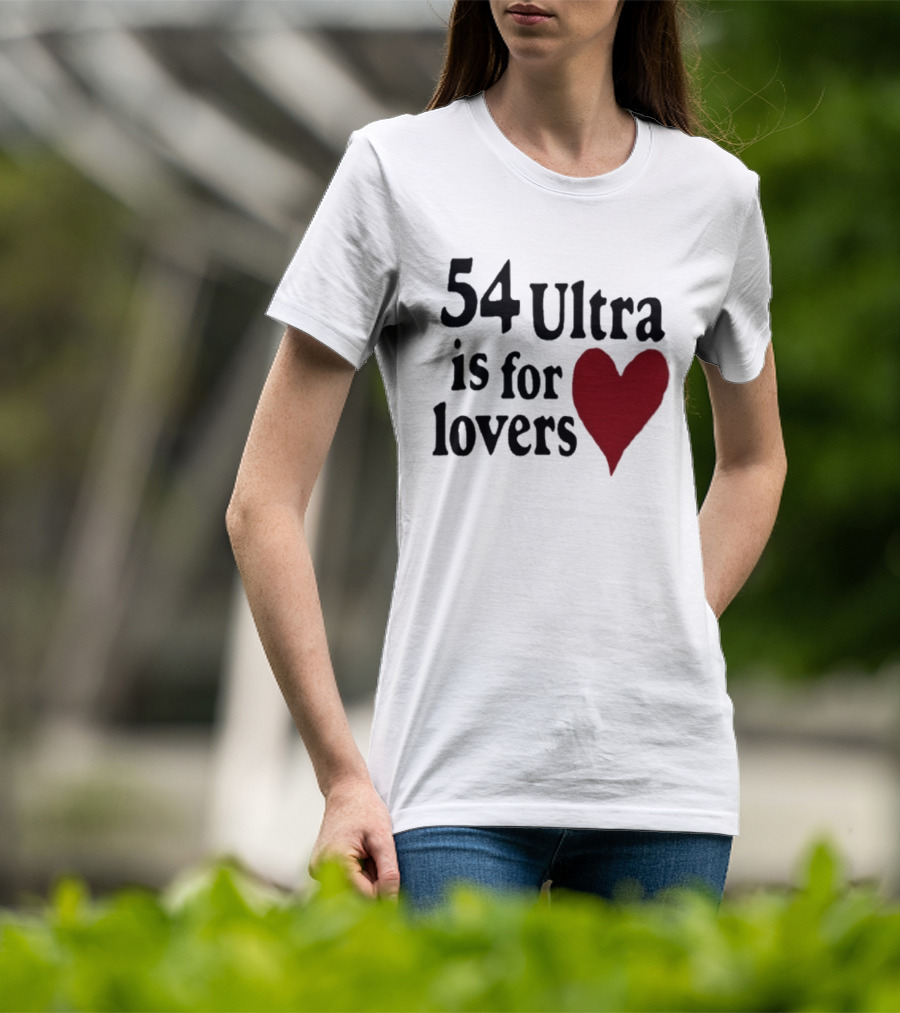 54 Ultra Is For Lovers Heart T-Shirt