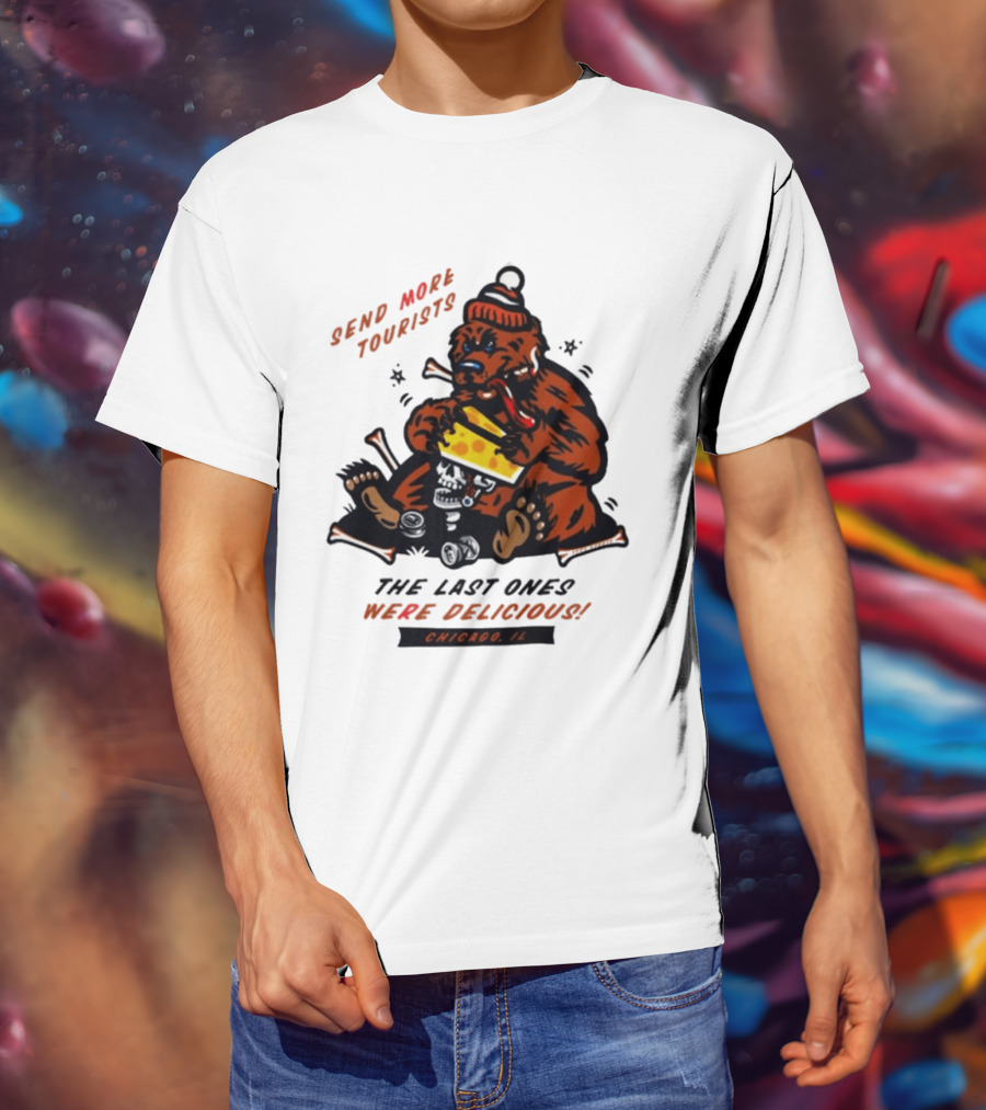 Chicago Bears Send More Tourists The Last Ones Were Delicious Chicago IL T-Shirt