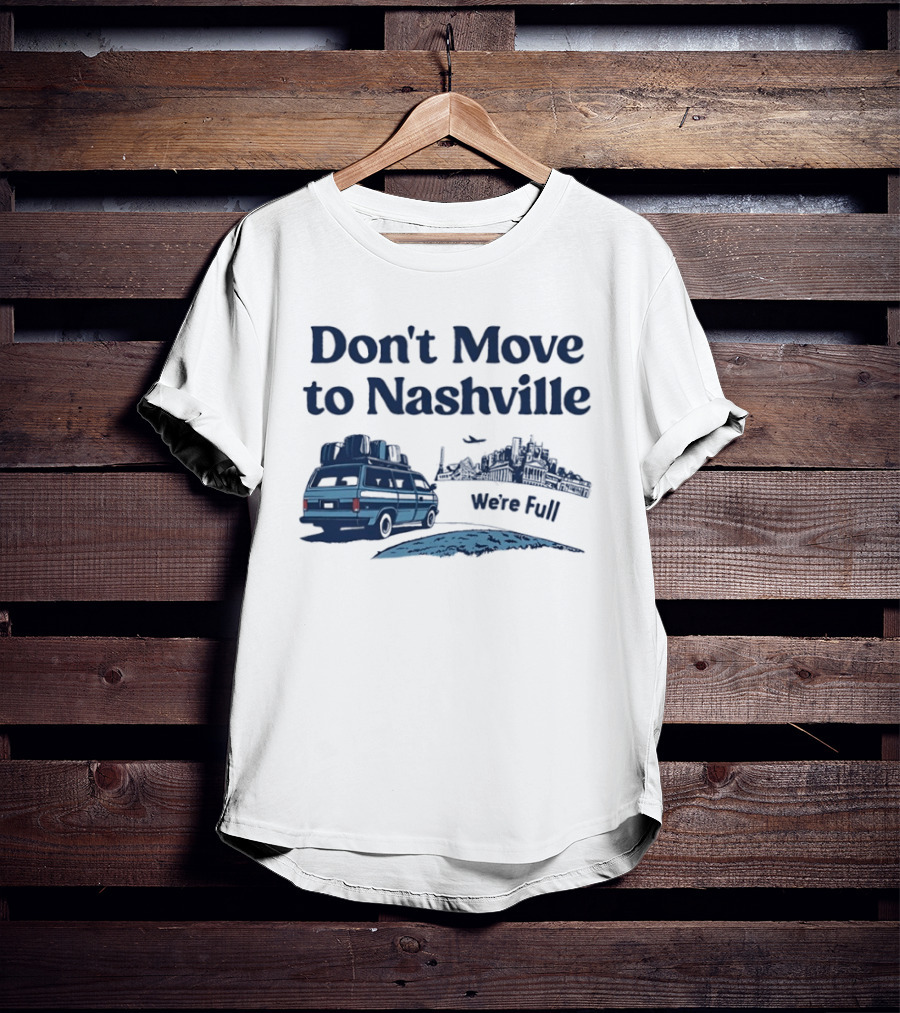 Don't Move To Nashville Van And City Silhouette We're Full Retro Travel T-Shirt