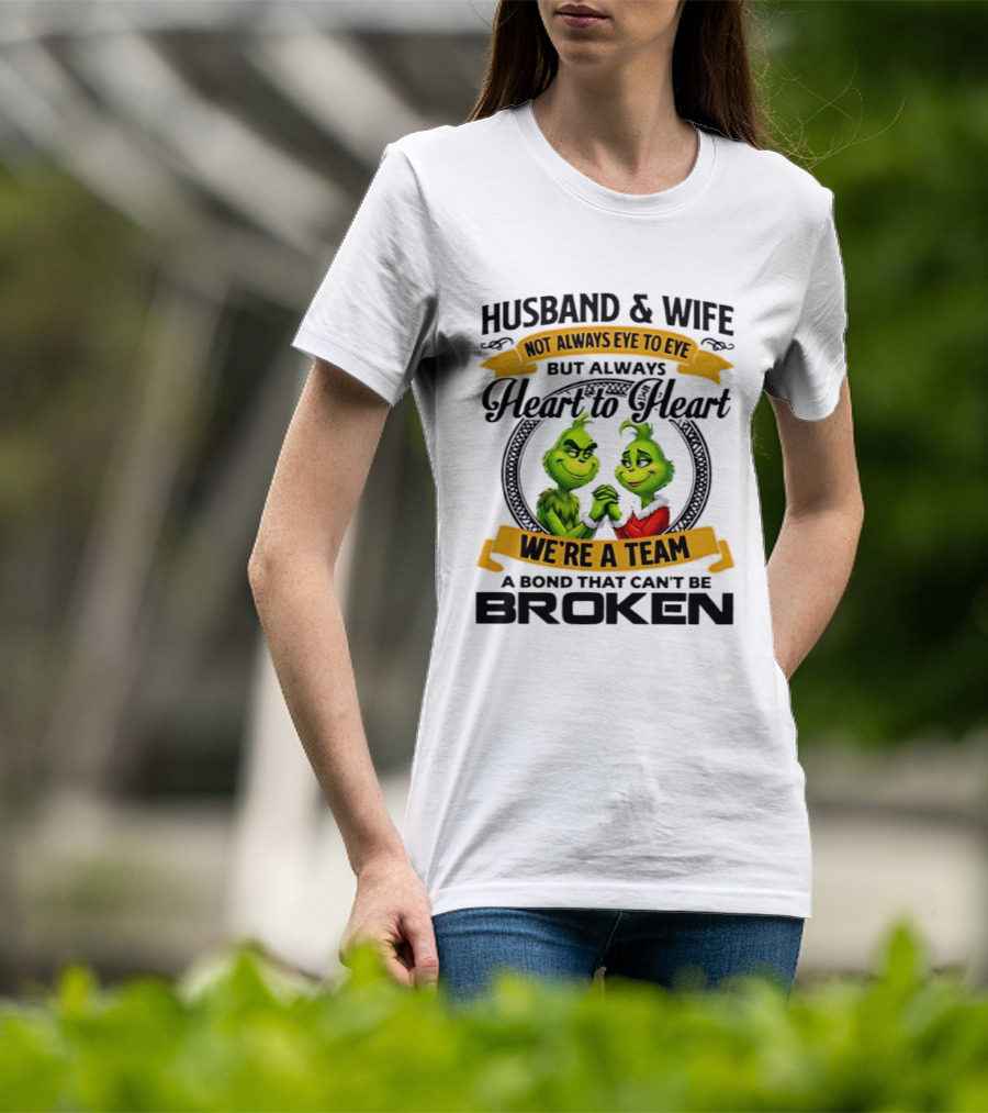 Husband & Wife Not Always Eye To Eye Heart To Heart We're A Team A Bond That Can't Be Broken T-Shirt