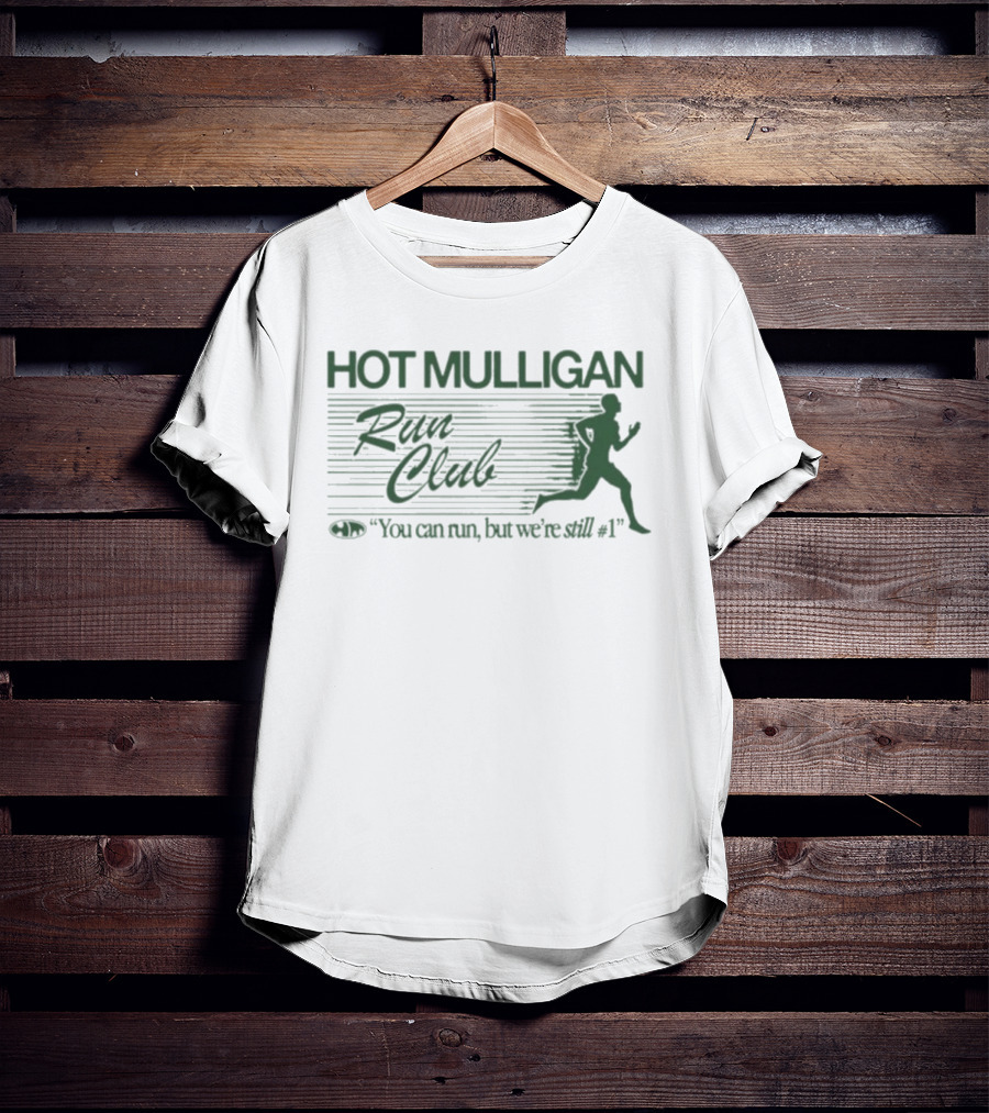 Hot Mulligan Run Club You Can Run But We're Still Number One T-Shirt