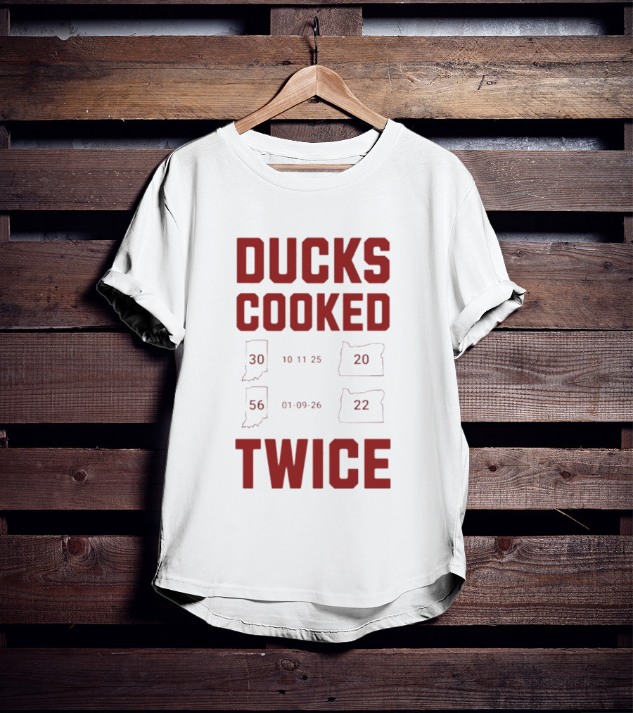Ducks Cooked Twice Indiana Hoosiers 56 22 Victory Over Oregon 30 20 T-Shirt