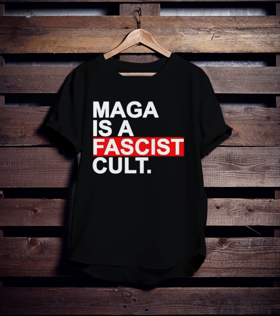 MAGA Is A Fascist Cult T-Shirt